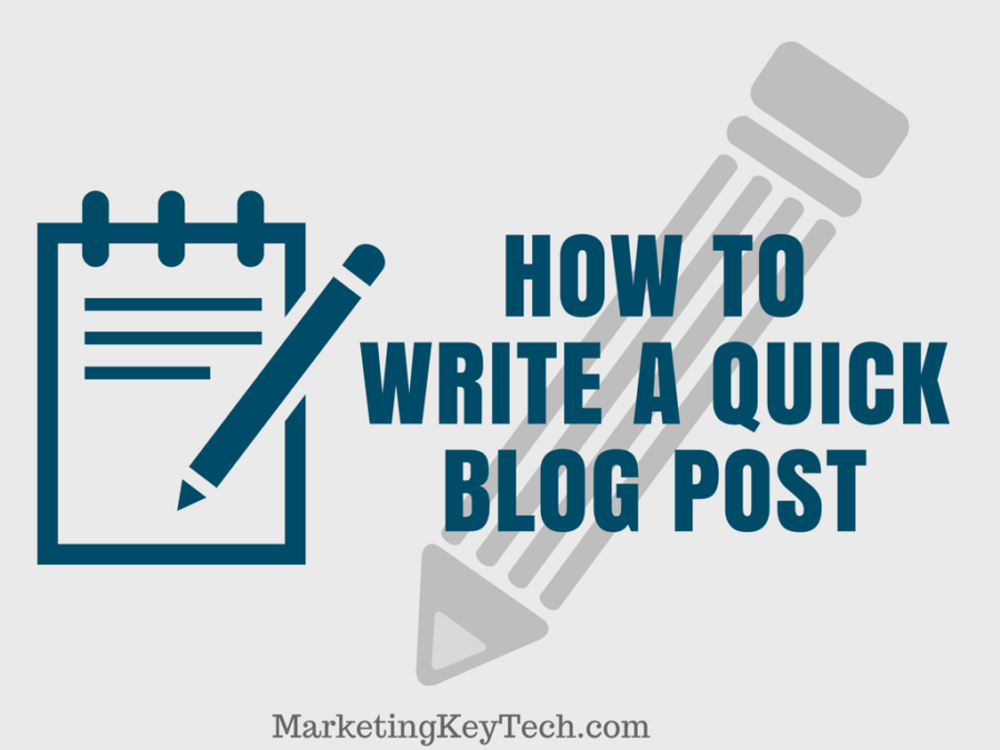 how to write a quick blog post